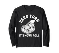 zero turn It's how I roll lawn mower Gardener Landscaper Long Sleeve T-Shirt