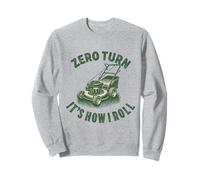 zero turn It's how I roll lawn mower Gardener Landscaper Sweatshirt