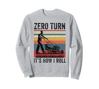 zero turn It's how I roll lawn mower Gardener Landscaper Sweatshirt
