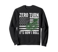 zero turn It's how I roll lawn mower Gardener USA Flag Sweatshirt