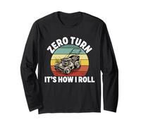 zero turn lawn mower It's how I roll Lawn Mowing Gardening Long Sleeve T-Shirt