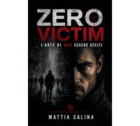 Zero Victim: L'arte di non essere scelti