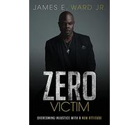Zero Victim: Overcoming Injustice With a New Attitude