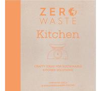 Zero Waste: Kitchen: Crafty ideas for sustainable kitchen solutions: 2