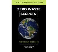 Zero Waste Secrets: The Ultimate Guidebook For A Realistic Zero Waste Lifestyle...