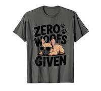 Zero Woofs Given French Bulldog Humor T-Shirt