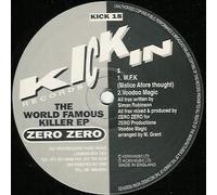 Zero Zero - Zero Zero - The World Famous Killer EP - Kickin Records - KICK 18