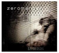 Zeromancer - It Sounds Like Love