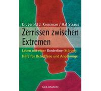 Zerrissen zwischen Extremen: Leben mit einer Borderline-Störung - Hilfe für Betroffene und Angehörige