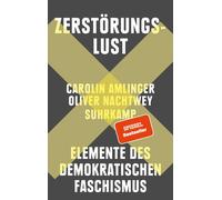 Carolin Amlinge – Zerstörungslust: Elemente des demokratischen Faschismus – Hardback