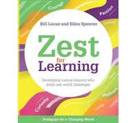 Zest For Learning: Developing curious learners who relish real-world challenges (Pedagogy for a Changing World series)