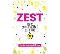 Zest: How to Squeeze the Max out of Life