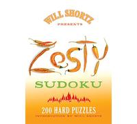 Zesty Sudoku: 200 Hard Puzzles (Will Shortz Presents...)