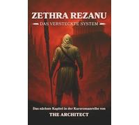 Zethra Rezanu: Das Versteckte System: Die zweite Fortsetzung der epischen Sci-Fi Saga von Widerstand, Erinnerung und kosmischer Macht (Die Zethra Rezanu Saga (Deutsch))