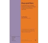 Zeus and Hera: Archetypal Image of Father, Husband, and Wife (Archetypal Images in Greek Religion, Volume 5) (Bollingen Recollections)