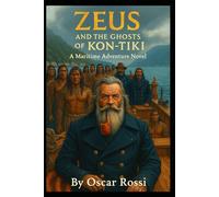 ZEUS AND THE GHOSTS OF KON-TIKI: A Maritime Adventure Novel