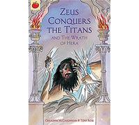 Zeus Conquers The Titans and The Wrath Of Hera: 2 (Greek Myths)