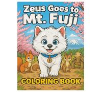 Zeus Goes to Mt Fuji: Kids Coloring Book (The Adventures of Zeus Coloring Books)