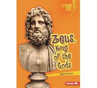 Zeus, King of the Gods (Lightning Bolt Books - Greek Mythology for Kids)