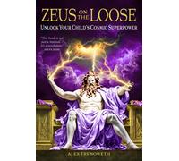 Zeus on the Loose : Unlock Your Child's Cosmic Superpower