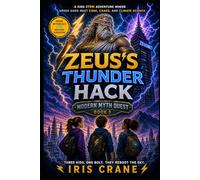Zeus’s Thunder Hack: A Funny Greek Myth STEM Adventure for Kids Ages 7-12: 3 (Modern Myth Quest)