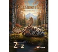 Zeus the Zeboose is Lazy! (ABC Alaskamals)