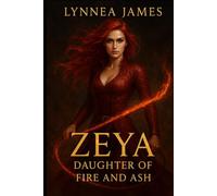 Zeya: Daughter of Fire and Ash (The Hybrid Daughters)