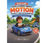 Zezo Learns About Motion: Velocity and Acceleration: A Physics Coloring & Activity Book (Physics is Phun)