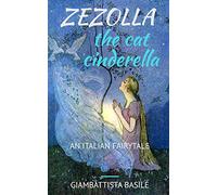 Zezolla, The Cat Cinderella: An Italian Fairytale