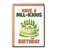 ZGLDesigns Have A Dill-Icious Birthday - Funny Greeting Card - Hilarious Birthday Wish - Card For Food Lovers - Friend - Brother - Sister.Png