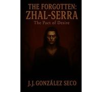 Zhal-Serra: The pact of desire: 2 (The Forgotten)