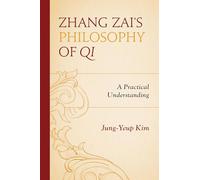 Zhang Zai's Philosophy of Qi: A Practical Understanding