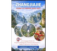 Zhangjiajie Guida di viaggio 2026-2027: La Compagna Ideale Per Scoprire Wulingyuan, Tianmen Mountain E Le Migliori Esperienze Della Regione
