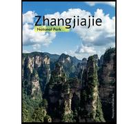 Zhangjiajie National Park: Zhangjiajie National Park Photography Coffee Table Book: for People Of All Ages Who Love Tourism & Travel.....Relaxing & Meditation - Paperback.August 11,2023.