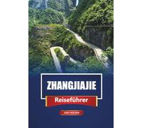 ZHANGJIAJIE Reiseführer 2026: Erkunden Sie Chinas Avatar-Gebirge mit Routen, Wanderwegen, Karten und lokalen Tipps
