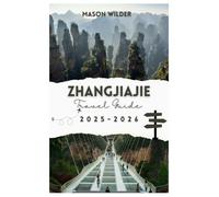 ZHANGJIAJIE TRAVEL GUIDE 2025-2026