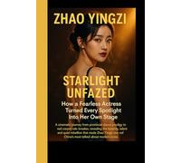 Zhao Yingzi: Starlight Unfazed - How a Fearless Actress Turned Every Spotlight Into Her Own Stage