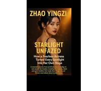 Zhao Yingzi: Starlight Unfazed - How a Fearless Actress Turned Every Spotlight Into Her Own Stage