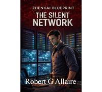 Zhenkai Blueprint Book Two: The Silent Network (The Zhenkai Protocol Series)