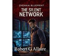 Zhenkai Blueprint Book Two: The Silent Network (The Zhenkai Protocol Series)