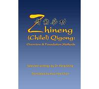Zhineng (Chilel) Qigong: Overview and Foundation Methods