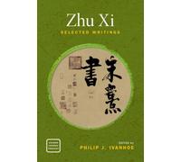 Zhu Xi : Selected Writings