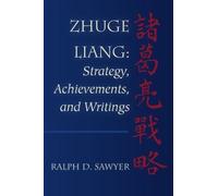 Zhuge Liang: Strategy, Achievements, and Writings by Ralph D. Sawyer (2014-01-25)