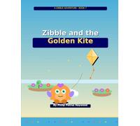 Zibble and the Golden Kite (Zibble Adventures)