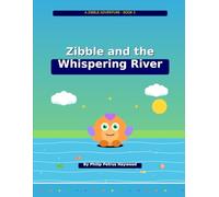 Zibble and the Whispering River (Zibble Adventures)