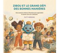 Zibou et le grand défi des bonnes manières: À tous les enfants qui apprennent, se trompent, réparent… et recommencent avec le sourire.