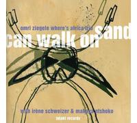 Ziegele,Omri Where'S Africa Trio - Can Walk On Sand