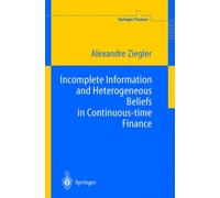 Ziegler - Incomplete Information and Heterogeneous Beliefs in Continuo - X555z