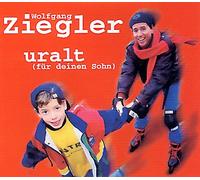Ziegler,Wolfgang - Uralt (für deinen Sohn)