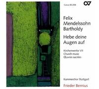 Ziesak/Bernius/Kammerchor Stuttgart/+ - Felix Mendelssohn Bartholdy: Hebe deine Augen auf - Sacred Choral Works Vol. 7